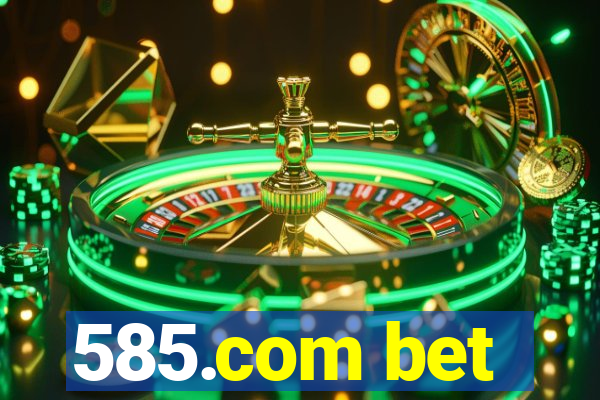 585.com bet